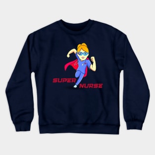 Super Nurse Crewneck Sweatshirt